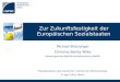Zur Zukunftsfestigkeit der Europäischen Sozialstaaten Michael Bräuninger Christina Benita Wilke Hamburgisches WeltWirtschaftsInstitut (HWWI) Pressekonferenz