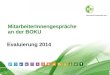 Universität für Bodenkultur Wien Personalentwicklung 2014 September 2009 1 Evaluierung 2014 MitarbeiterInnengespräche an der BOKU