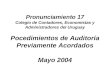 Pronunciamiento 17 Colegio de Contadores, Economistas y Administradores del Uruguay Pocedimientos de Auditoría Previamente Acordados Mayo 2004