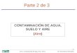 Tema : Contaminación del Agua, Aire y Tierra Dr. Omar Romero Hernández 1/1/ CONTAMINACIÓN DE AGUA, SUELO Y AIRE (Aire) Parte 2 de 3