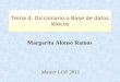 Margarita Alonso Ramos Master LUP 2011 Tema 4: Diccionario o Base de datos léxicos