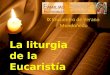 La liturgia de la Eucaristía IX Encuentro de Verano Mondoñedo