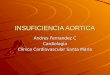 INSUFICIENCIA AORTICA Andres Fernandez C Cardiologia Clinica Cardiovascular Santa Maria