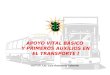 APOYO VITAL BÁSICO Y PRIMEROS AUXILIOS EN EL TRANSPORTE I AUTOR: Lic. Luis Asunción Valverde