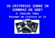 10 CRITERIOS SOBRE 50 SOMBRAS DE GREY P. PAULINO TORAL Resumen de Críticas en la red
