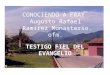 CONOCIENDO A FRAY Augusto Rafael Ramírez Monasterio. ofm. TESTIGO FIEL DEL EVANGELIO
