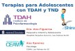 Terapias para Adolescentes con TDAH y TND Dra. Ana Figueroa Psiquiatra Infantil y Adolescente Hospital Perpetuo Socorro, Las Palmas de GC Ana Ramírez Psicóloga