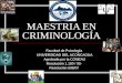 MAESTRIA EN CRIMINOLOGÍA Facultad de Psicología UNIVERSIDAD DEL ACONCAGUA Aprobada por la CONEAU Resolución 1.100 / 90- Resolución 598/07