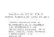 Resolución CFE Nº 174/12 Buenos Aires13 de junio de 2012 “PAUTAS FEDERALES PARA EL MEJORAMIENTO DE LA ENSEÑANZA Y EL APRENDIZAJE Y LAS TRAYECTORIAS ESCOLARES,