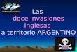 Las doce invasiones inglesas a territorio ARGENTINO