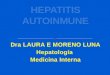 Dra LAURA E MORENO LUNA Hepatología Medicina Interna