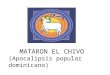MATARON EL CHIVO (Apocalipsis popular dominicano)