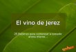 25 Razones para comenzar a tomarlo ahora mismo… El vino de Jerez