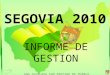 SEGOVIA 2010 INFORME DE GESTION. SECRETARIA GENERAL Y DE GOBIERNO CON FUNCIONES DE CONTROL INTERNO DEPENDENCIA
