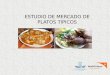ESTUDIO DE MERCADO DE PLATOS TIPICOS. Objetivos: Determinar los niveles de consumo y preferencia de los consumidores finales de la ciudad de Cusco. Definir