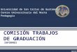 COMISIÓN TRABAJOS DE GRADUACIÓN INFORMES Universidad de San Carlos de Guatemala Centro Universitario del Norte Pedagogía