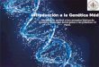 Introducción a la Genética Médica Introducción general a los conceptos básicos de genética molecular: de los genes a las proteínas. 1ª Parte