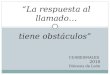 “La respuesta al llamado… tiene obstáculos” CUARESMALES 2010 Diócesis de León