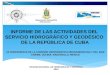 I. INTRODUCCIÓN El Servicio Hidrográfico y Geodésico de la República de Cuba (SHGC) pone a consideración de los presentes la actual presentación según