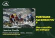 Programa Andes Tropicales – Mérida – Venezuela  Jean-Luc Crucifix TURISMOS ALTERNATIVOS Una cuestión de enfoque TURISMOS ALTERNATIVOS