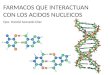 Farmacos Que Interactuan Con Los Acidos Nucleicos