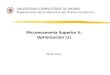 UNIVERSIDAD COMPLUTENSE DE MADRID D epartamento de Fundamentos del Análisis Económico I Microeconomía Superior II: Optimización (1) Rafael Salas