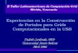 Experiencias en la Construcción de Portales para Grids Computacionales en la USB Yudith Cardinale, PhD Universidad Simón Bolívar Abril 2006 II Taller Latinoamericano