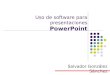 Uso de software para presentaciones PowerPoint Salvador González Sánchez