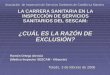 Asociación de Inspección de Servicios Sanitarios de Castilla-La Mancha LA CARRERA SANITARIA EN LA INSPECCIÓN DE SERVICIOS SANITARIOS DEL SESCAM: ¿CUÁL