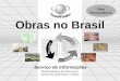 Obras no Brasil Serviço de Informações Oportunidades de obras para comercial, marketing e vendas Vender Especificar Planejar Para Fornecedores