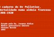 Estudo pelo Dr. Jacques Hidier Médico generalista emérito Pântano Bretão 2003 O caderno do Dr Pelletier, Mortalidade numa aldeia francesa 1908-1920