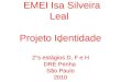EMEI Isa Silveira Leal Projeto Identidade 2°s estágios D, F e H DRE Penha São Paulo 2010