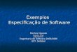 Exemplos Especificação de Software Patrícia Macedo Joaquim Filipe João Ascenso Engenharia de Software 2005/2006 EST, Setúbal