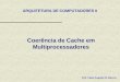 Coerência de Cache em Multiprocessadores Prof. César Augusto M. Marcon ARQUITETURA DE COMPUTADORES II