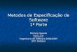 Metodos de Especificação de Software 1ª Parte Patrícia Macedo Joaquim Filipe João Ascenso Engenharia de Software 2004/2005 EST, Setúbal