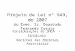 Projeto de Lei nº 949, de 2007 do Exmo. Sr. Deputado Fernando Coruja Considerações do SNEA - Sindicato Nacional das Empresas Aeroviárias
