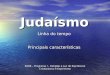 Judaísmo Linha do tempo Principais características EADE – Programa I – Religião à Luz do Espiritismo Cristianismo e Espiritismo