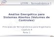 UTFPR – Termodinâmica 1 Análise Energética para Sistemas Abertos (Volumes de Controles) Princípios de Termodinâmica para Engenharia Capítulo 4 Parte 1