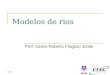 11:43 Modelos de rios Prof. Carlos Ruberto Fragoso Júnior