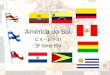 América do Sul C.4 – p. F37 3ª Série EM Divisão Regional e Domínios Morfoclimáticos Regiões: –Guianas –Países andinos –Países platinos –Brasil Domínios