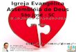 Igreja Evangélica Assembléia de Deus São José - SC Ev. Sérgio Lenz Fone (48) 9999-1980 E-mail: sergio.joinville@gmail.com MSN: sergiolenz@hotmail.com A