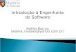 Adélia Barros (adelia_nassau@yahoo.com.br) Introdução à Engenharia de Software