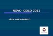 NOVO GOLD 2011 LÊDA MARIA RABELO. Individualizar para melhor manejar