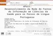 GT ePort Salvador, Bahia, Brasil – 19 e 20 de setembro de 2005 ePort: Desenvolvimento da Rede de Fontes de Informação em Ciências da Saúde para os Países