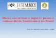 Marco conceitual e legal de povos e comunidades tradicionais no Brasil Prof. Dr. Aderval Costa Filho – UFMG