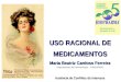 USO RACIONAL DE MEDICAMENTOS Maria Beatriz Cardoso Ferreira Departamento de Farmacologia – ICBS/UFRGS Ausência de Conflitos de Interesse