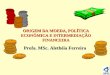 Profa. MSc. Alethéia Ferreira ORIGEM DA MOEDA, POLÍTICA ECONÔMICA E INTERMEDIAÇÃO FINANCEIRA