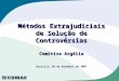 Métodos Extrajudiciais de Solução de Controvérsias Comitiva Argélia Brasília, 03 de dezembro de 2007