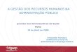 11 Armanda Fonseca Subdirectora-Geral da Administração e Emprego Público A GESTÃO DOS RECURSOS HUMANOS NA ADMINISTRAÇÃO PÚBLICA Jornadas dos Administrativos