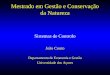 Mestrado em Gestão e Conservação da Natureza Sistemas de Controlo João Couto Departamento de Economia e Gestão Universidade dos Açores